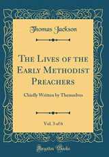 9780483670082-0483670081-The Lives of the Early Methodist Preachers, Vol. 3 of 6: Chiefly Written by Themselves (Classic Reprint)