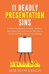 9780991081417-0991081412-11 Deadly Presentation Sins: A Path to Redemption for Public Speakers, PowerPoint Users and Anyone Who Has to Get Up and Talk in Front of an Audience