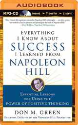 9781491587126-1491587121-Everything I Know About Success I Learned from Napoleon Hill