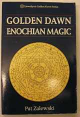 9780875428987-0875428983-Golden Dawn Enochian Magic (Llewellyn's High Magick Series)