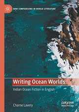 9783030871185-3030871185-Writing Ocean Worlds: Indian Ocean Fiction in English (New Comparisons in World Literature)