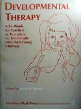 9780839107613-0839107617-Developmental Therapy: A Textbook for Teachers As Therapists for Emotionally Disturbed Young Children