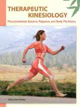 9780135077856-0135077850-Therapeutic Kinesiology: Musculoskeletal Systems, Palpation, and Body Mechanics