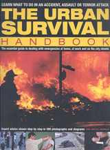 9781844764716-1844764710-The Urban Survival Handbook: The essential guide to dealing with emergencies at home, at work and on the city streets