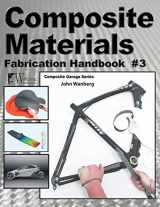 9781935828662-1935828665-Composite Materials: Fabrication Handbook #3 (Composite Garage)