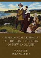 9783849687168-3849687163-A genealogical dictionary of the first settlers of New England, Volume 2: Surnames D-J