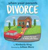 9781633934467-1633934462-When Your Parents Divorce: A Kid-to-Kid Guide to Dealing with Divorce