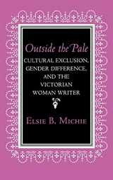 9780801428319-0801428319-Outside the Pale: Cultural Exclusion, Gender Difference, and the Victorian Woman Writer (Reading Women Writing)