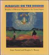 9780816514717-0816514712-Miracles on the Border: Retablos of Mexican Migrants to the United States