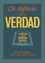 9781433689598-1433689596-En defensa de la verdad: Fe certera en un mundo confuso (Spanish Edition)
