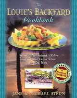 9781401605131-1401605133-Louie's Backyard Cookbook: Irresistible Island Dishes and the Best Ocean View in Key West (Roadfood Cookbook)