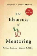 9781250181268-1250181267-The Elements of Mentoring: 75 Practices of Master Mentors, 3rd Edition