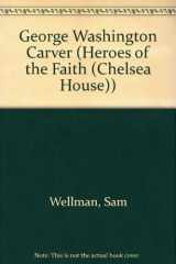 9780791050408-0791050408-George Washington Carver: Inventor and Naturalist (Heroes of the Faith)