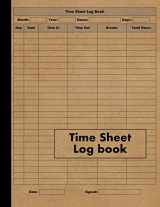 9781672043939-167204393X-Time Sheet Log Book: Large Simple Employee Time Log - 120 Timesheet Pages - Work Time Record Notebook to Record and Monitor Work Hours