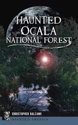 9781540252449-1540252442-Haunted Ocala National Forest (Haunted America)