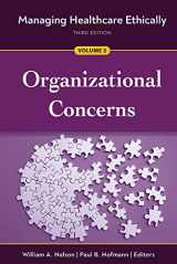 9781640552555-1640552553-Managing Healthcare Ethically, Third Edition, Volume 2: Organizational Concerns (Managing Healthcare Ethically, 2)