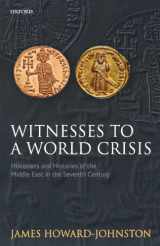 9780199694990-0199694990-Witnesses to a World Crisis: Historians and Histories of the Middle East in the Seventh Century