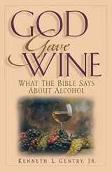9780996452502-0996452508-God Gave Wine