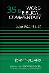 9780849902543-0849902541-Word Biblical Commentary Vol. 35b, Luke 9:21-18:34 (nolland), 501pp
