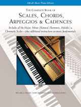 9780739003688-0739003682-The Complete Book of Scales, Chords, Arpeggios & Cadences: Includes All the Major, Minor (Natural, Harmonic, Melodic) & Chromatic Scales -- Plus Additional Instructions on Music Fundamentals