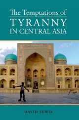 9780199326433-0199326436-Temptations of Tyranny in Central Asia