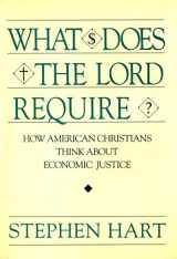 9780195067620-0195067622-What Does the Lord Require?: How American Christians Think about Economic Justice