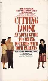 9780553270877-0553270877-Cutting Loose: An Adult Guide to Coming to Terms With Your Parents
