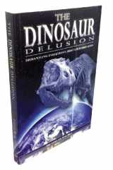 9781600630101-1600630103-The Dinosaur Delusion