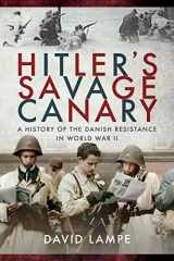 9781526760722-152676072X-Hitler's Savage Canary: A History of the Danish Resistance in World War II