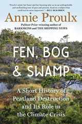 9781982173357-1982173351-Fen, Bog and Swamp: A Short History of Peatland Destruction and Its Role in the Climate Crisis