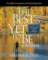 9780578702025-0578702029-The Best Is Yet To Be Journal: Write Your Way to a Creative, Happy Retirement!