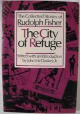 9780826207869-0826207863-The City of Refuge: The Collected Stories of Rudolph Fisher
