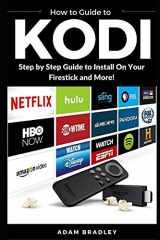 9781549922817-1549922815-Kodi: User Guide For Kodi, How to Install on Firestick, Stream Live TV, Download Add-Ons, and More
