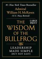 9781538710241-1538710242-The Wisdom of the Bullfrog: Leadership Made Simple (But Not Easy)