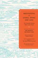 9780670021284-0670021288-Meditations on Living, Dying, and Loss: The Essential Tibetan Book of the Dead