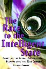 9781900961066-1900961067-The Race to the Intelligent State: Charting the Global Information Economy into the 21st Century