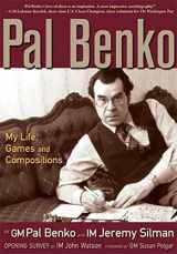 9781890085087-1890085081-Pal Benko: My Life, Games, and Compositions