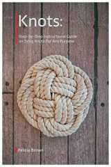 9781098664534-1098664531-Knots. Step-by-Step Instructional Guide on Tying Knots For Any Purpose