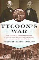 9780306816079-0306816075-Tycoon's War: How Cornelius Vanderbilt Invaded a Country to Overthrow America's Most Famous Military Adventurer