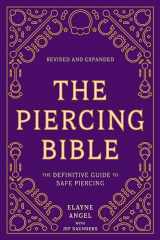 9781984859327-1984859323-The Piercing Bible, Revised and Expanded: The Definitive Guide to Safe Piercing