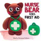 9781838354237-1838354239-Nurse Bear Does First Aid: Picture Book to Learn First Aid Skills for Toddlers and Kids (Children's books and picture books)