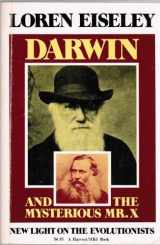 9780156239493-0156239493-Darwin and the Mysterious Mr. X: New Light on the Evolutionists