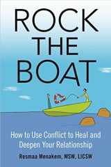 9781616495794-1616495790-Rock the Boat: How to Use Conflict to Heal and Deepen Your Relationship