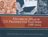 9781568029559-1568029551-Historical Atlas of U.s. Presidential Elections 1788-2004