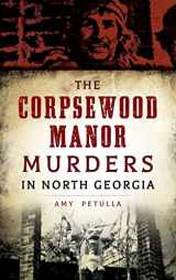 9781531699475-1531699472-The Corpsewood Manor Murders in North Georgia
