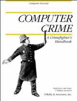 9781565920866-1565920864-Computer Crime: A Crimefighter's Handbook