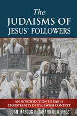 9781719941150-1719941157-The Judaisms of Jesus’ Followers: An Introduction to Early Christianity in its Jewish Context