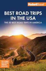 9781640974579-1640974571-Fodor's Best Road Trips in the USA: 50 Epic Trips Across All 50 States (Full-color Travel Guide)