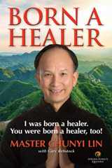 9781943606078-1943606072-Born A Healer: I Was Born a Healer. You Were Born a Healer, Too!