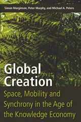 9781433105272-1433105276-Global Creation: Space, Mobility, and Synchrony in the Age of the Knowledge Economy